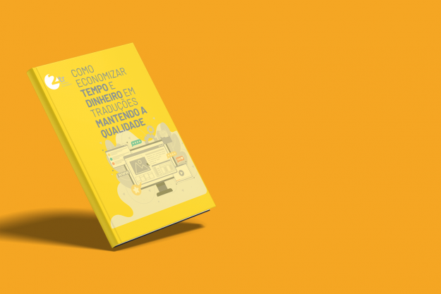 [eBook] Como economizar tempo e dinheiro em traduções mantendo a qualidade